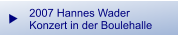 2007 Hannes Wader Konzert in der Boulehalle